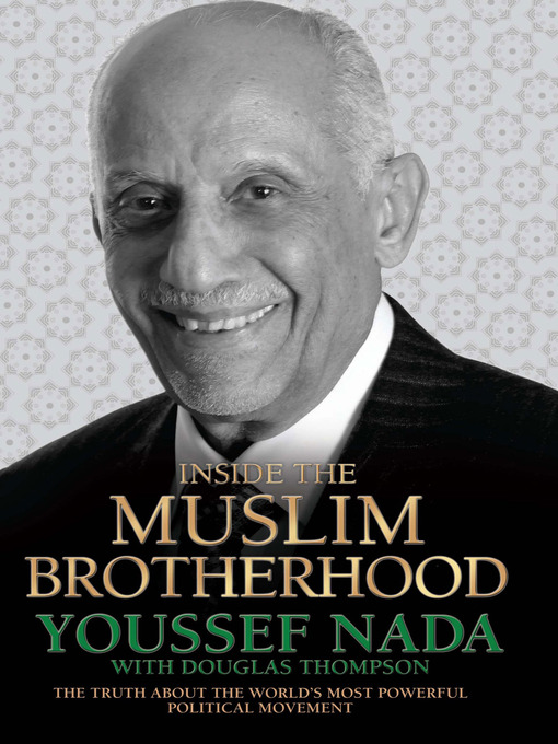 Title details for Inside the Muslim Brotherhood--The Truth About the World's Most Powerful Political Movement by Douglas Thompson - Available